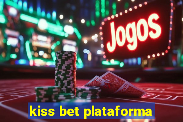 kiss bet plataforma