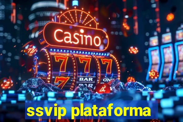 ssvip plataforma