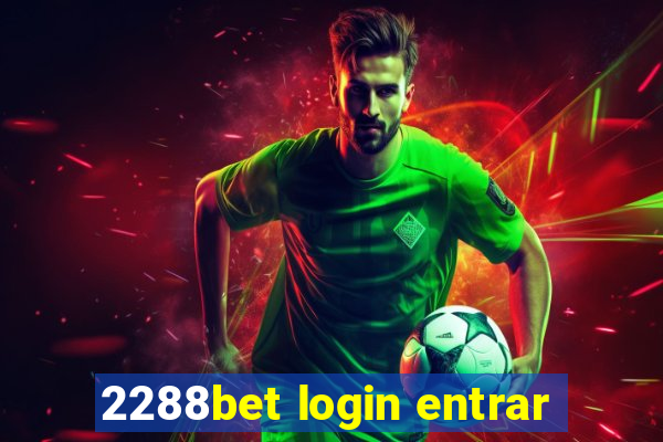 2288bet login entrar