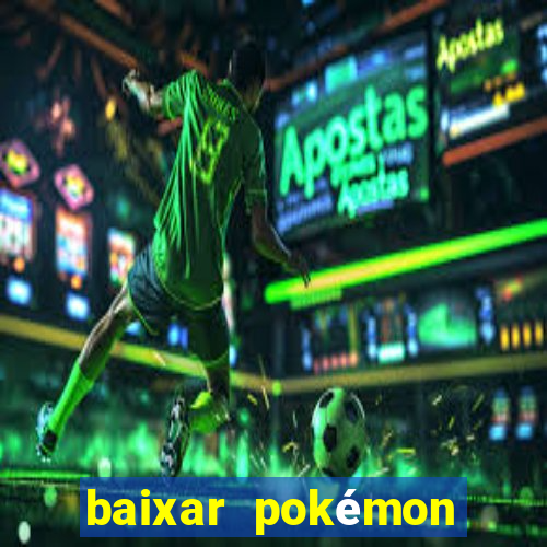 baixar pokémon mundos elementais