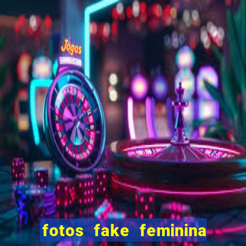 fotos fake feminina no espelho