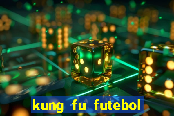 kung fu futebol clube completo dublado