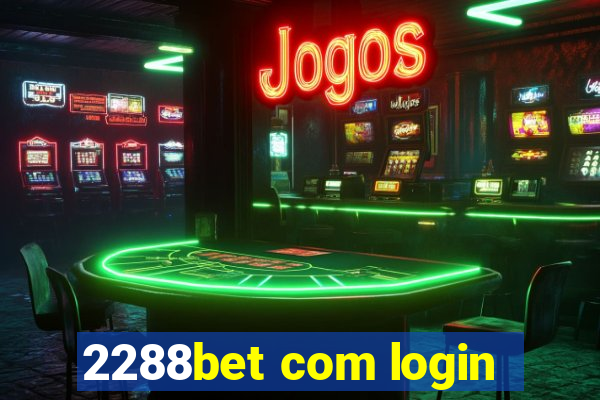 2288bet com login