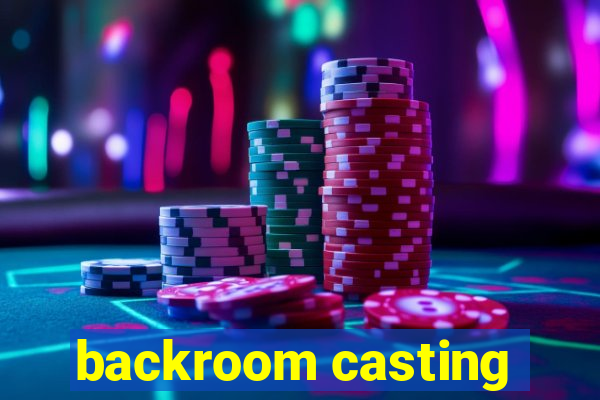 backroom casting