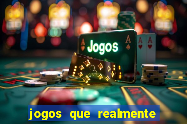 jogos que realmente pagam sem precisar depositar dinheiro