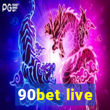 90bet live