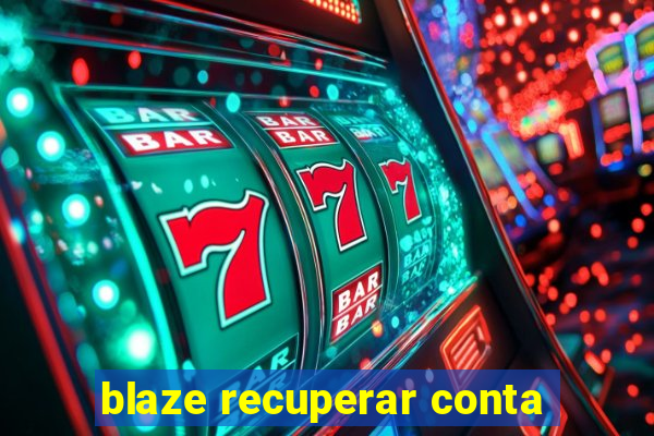 blaze recuperar conta