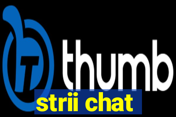 strii chat