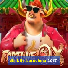 dls kits barcelona 2017