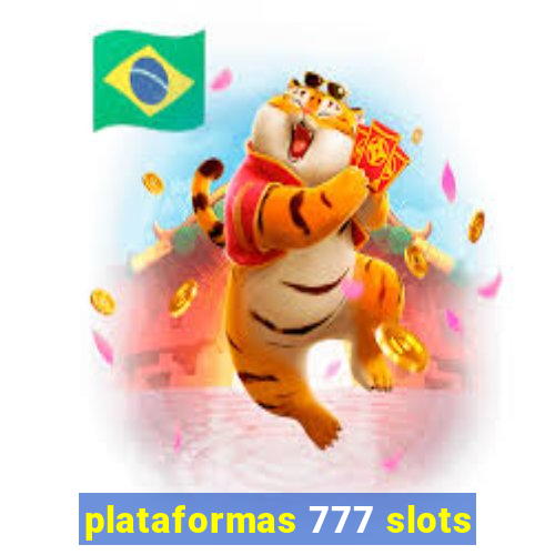 plataformas 777 slots