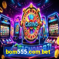 bom555.com bet