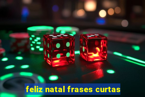 feliz natal frases curtas