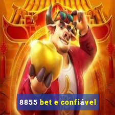 8855 bet e confiável