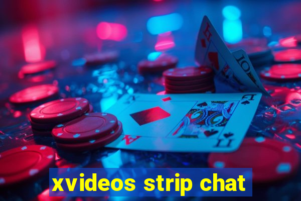 xvideos strip chat