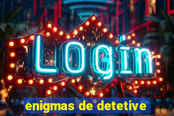 enigmas de detetive