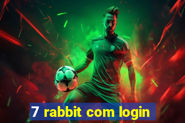 7 rabbit com login