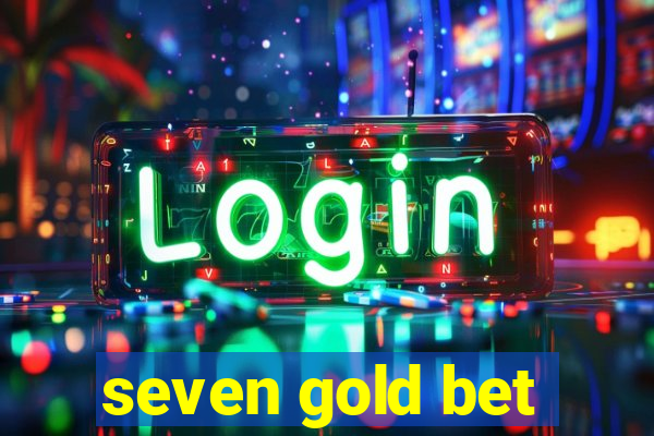 seven gold bet