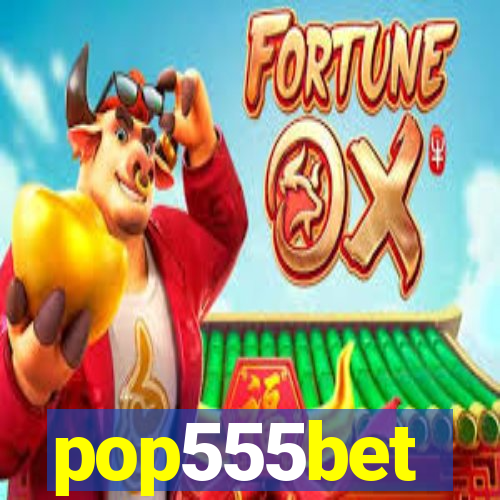 pop555bet