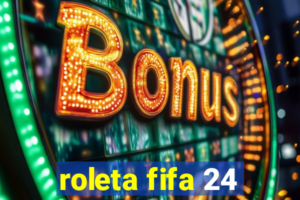 roleta fifa 24