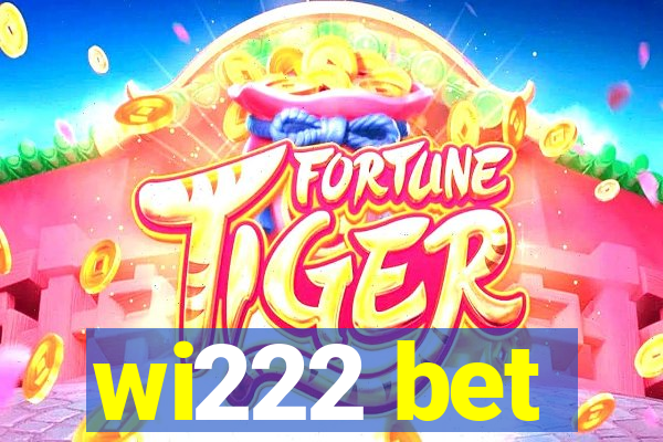 wi222 bet