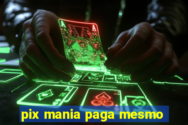 pix mania paga mesmo