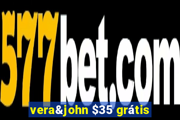 vera&john $35 grátis