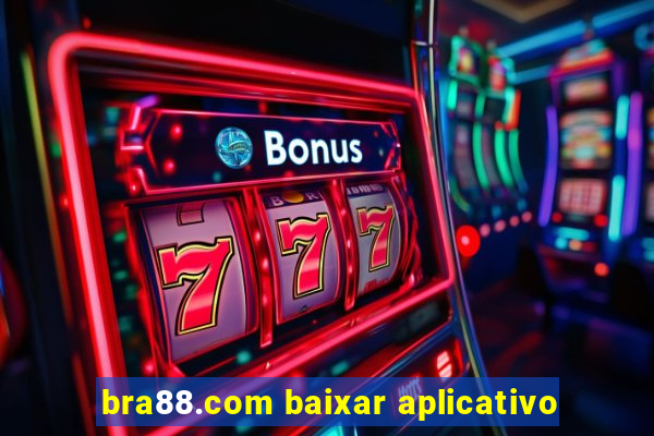 bra88.com baixar aplicativo