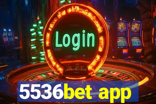 5536bet app