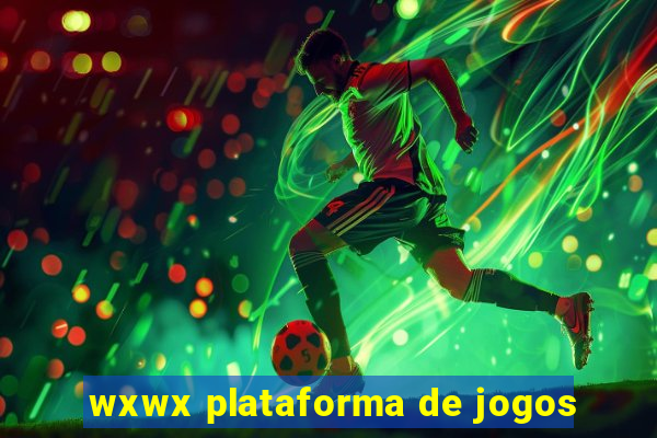 wxwx plataforma de jogos