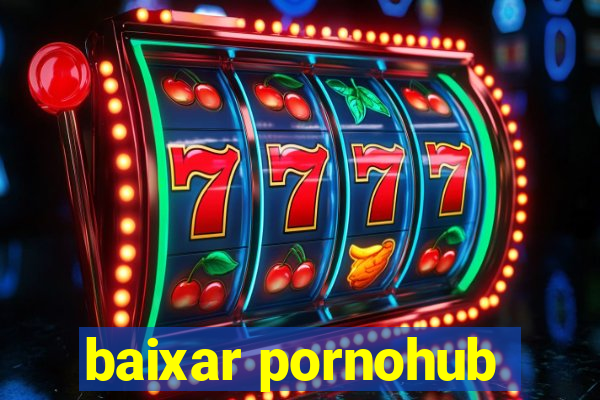 baixar pornohub