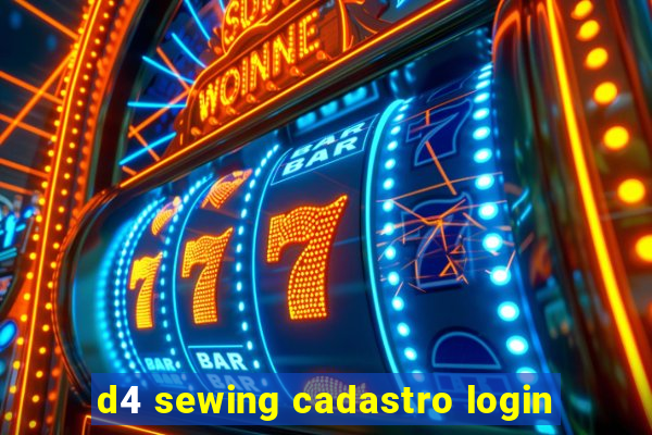 d4 sewing cadastro login