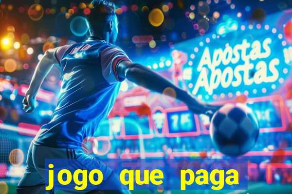 jogo que paga dinheiro de verdade sem precisar depositar