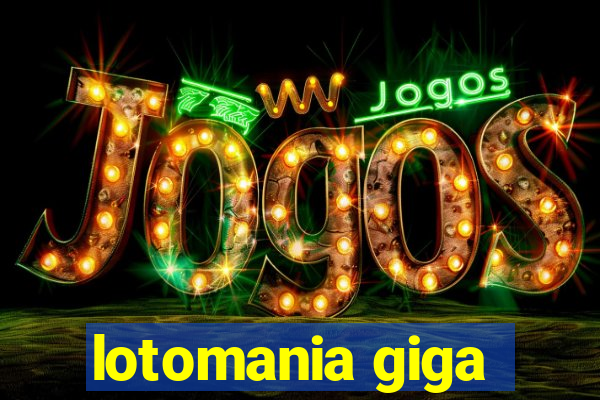 lotomania giga