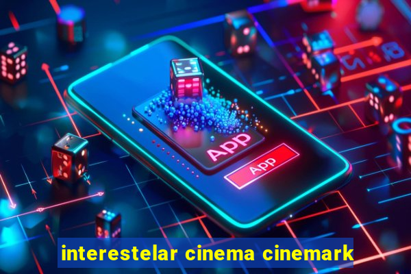 interestelar cinema cinemark