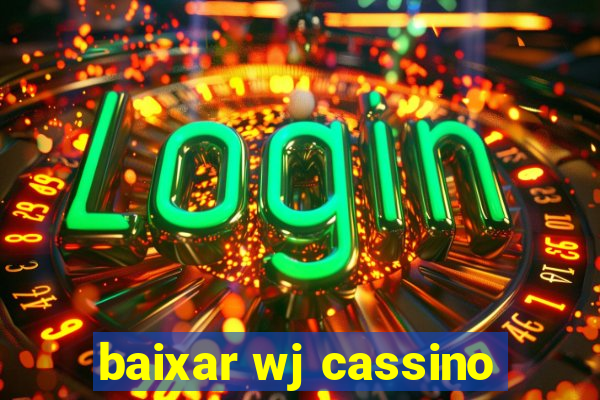 baixar wj cassino