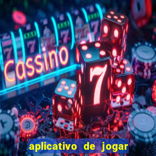 aplicativo de jogar e ganhar dinheiro