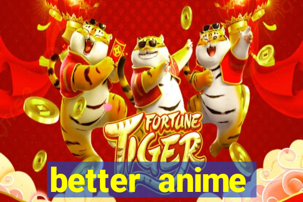 better anime download apk