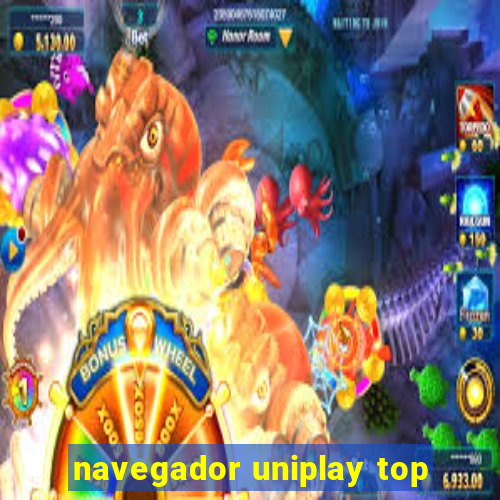 navegador uniplay top