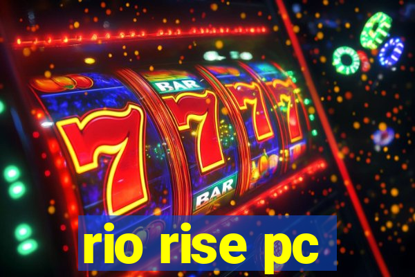 rio rise pc