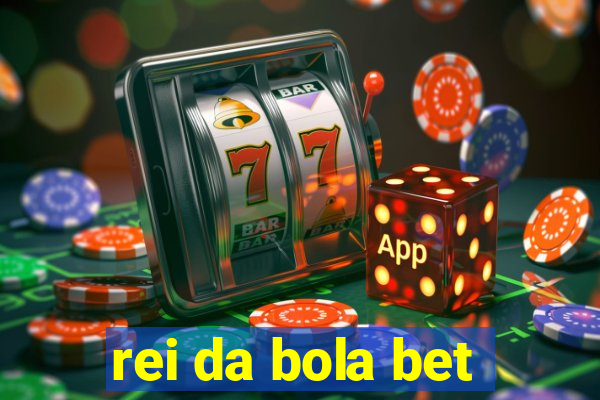 rei da bola bet