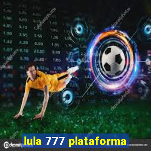 lula 777 plataforma