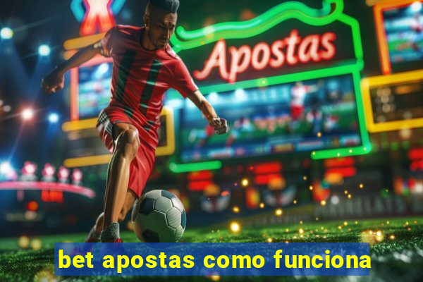 bet apostas como funciona