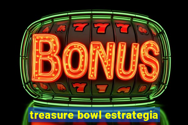 treasure bowl estrategia