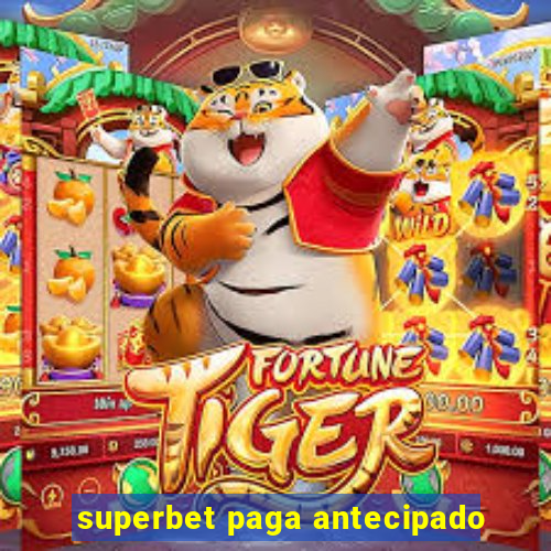 superbet paga antecipado