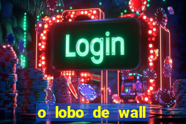 o lobo de wall street gratis