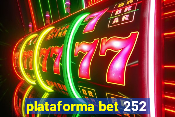 plataforma bet 252