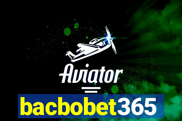 bacbobet365