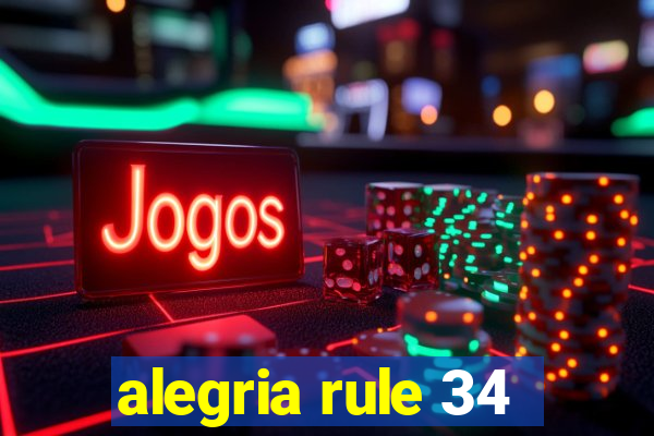 alegria rule 34