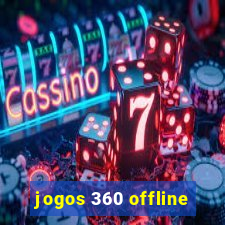 jogos 360 offline