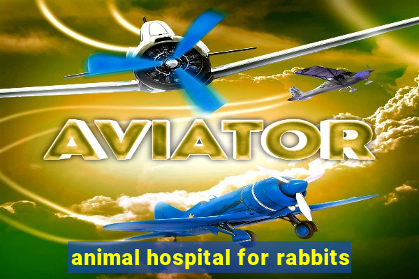 animal hospital for rabbits